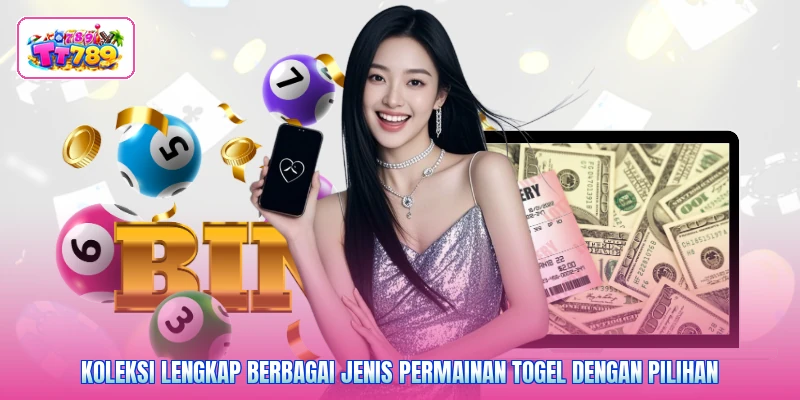 Koleksi lengkap berbagai jenis permainan togel dengan pilihan
