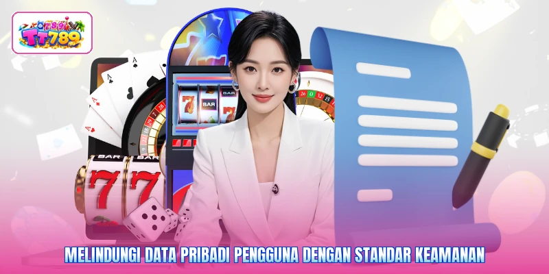 Melindungi data pribadi pengguna dengan standar keamanan