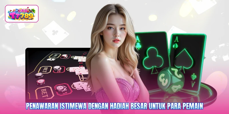 Penawaran istimewa dengan hadiah besar untuk para pemain