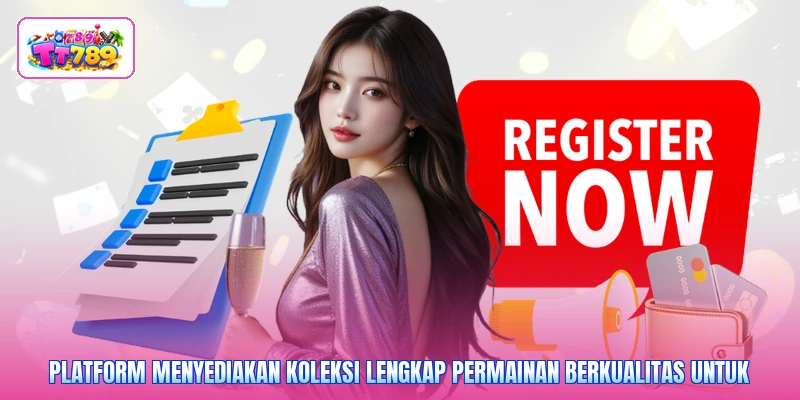Platform menyediakan koleksi lengkap permainan berkualitas untuk