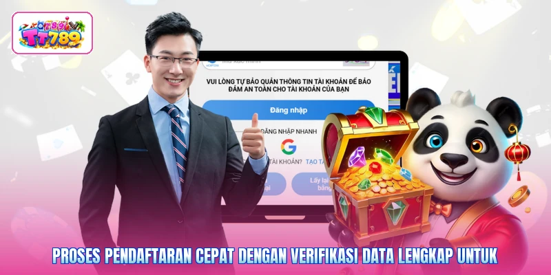 Proses pendaftaran cepat dengan verifikasi data lengkap untuk
