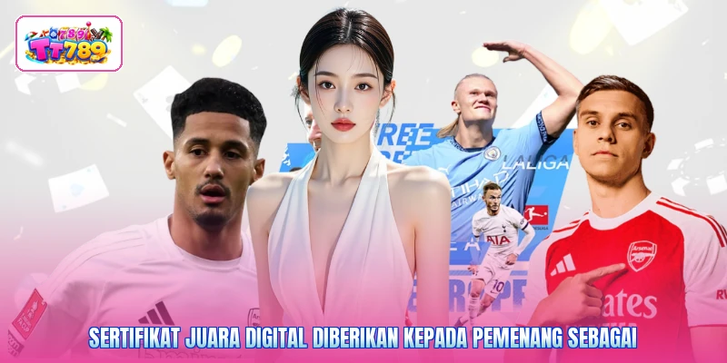 Sertifikat juara digital diberikan kepada pemenang sebagai